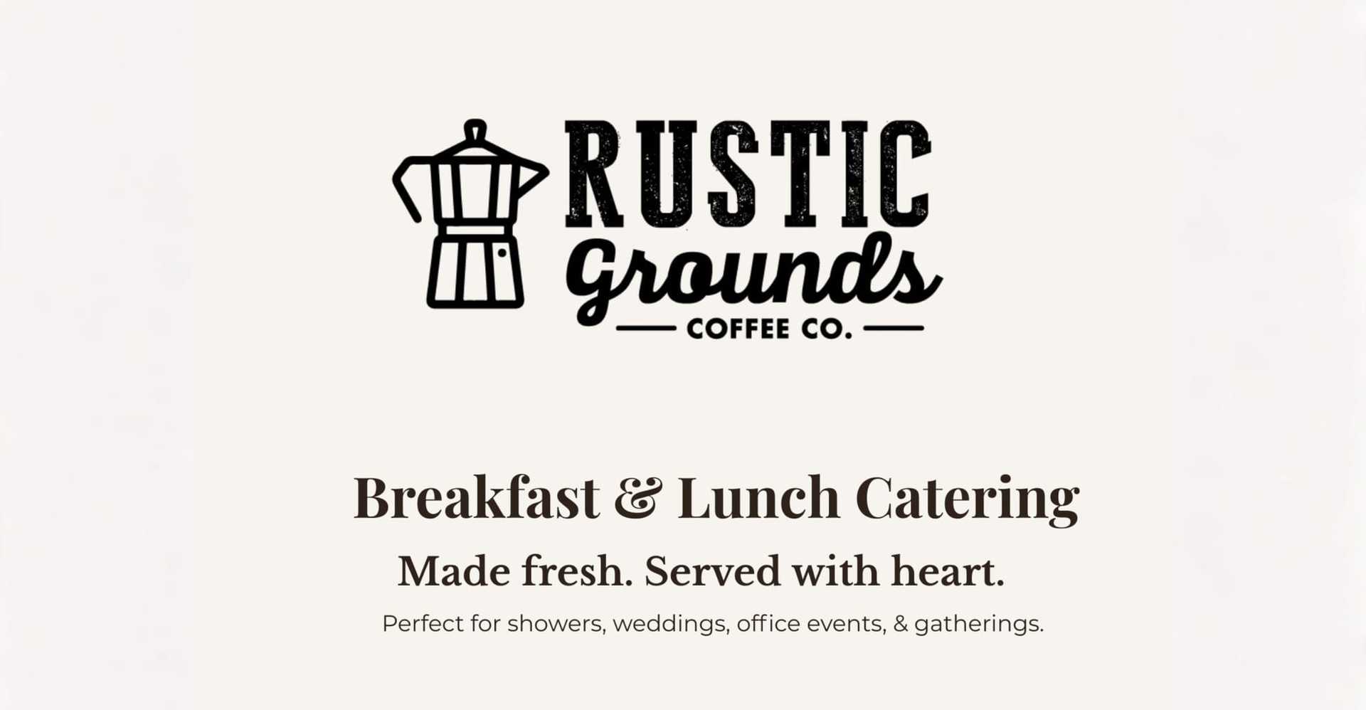 Rustic Grounds Coffee Co. offers breakfast and lunch catering for events and gatherings.